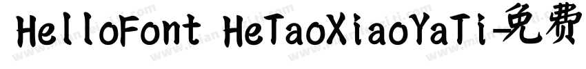 HelloFont HeTaoXiaoYaTi字体转换